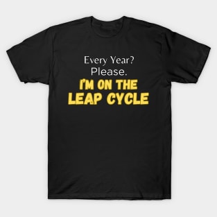 I'm on the Leap Cycle Leap Year Birthday Grunge Retro T-Shirt